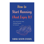 How to Start Running (And Enjoy It) - Endurance Sport